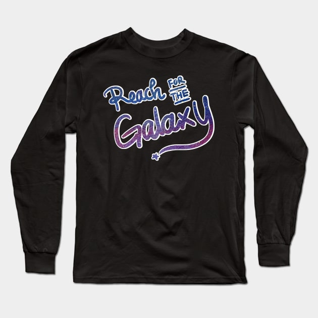 Positive vibes - Reach for the Galaxy Long Sleeve T-Shirt by TheAlbinoSnowman